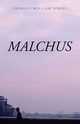 Malchus, Johns Charles William