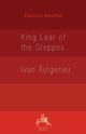 King Lear of the Steppes, Turgenev Ivan