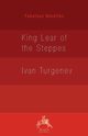 King Lear of the Steppes, Turgenev Ivan