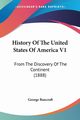 History Of The United States Of America V1, Bancroft George