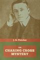 The Charing Cross Mystery, Fletcher J.  S.