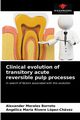 Clinical evolution of transitory acute reversible pulp processes, Morales Borroto Alexander