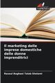 Il marketing delle imprese domestiche delle donne imprenditrici, Baghaei Talab Sholami Rasoul