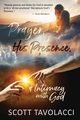 Prayer, His Presence and Intimacy with God, Tavolacci Scott J