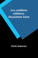 Les cotillons cl?bres. Deuxi?me Srie, Gaboriau Emile