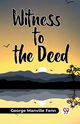 Witness To The Deed, Fenn George Manville