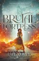 Brutal Fortress, Penelope L.