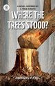 Where the trees Stood?, Patel Abhinav