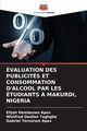 VALUATION DES PUBLICITS ET CONSOMMATION D'ALCOOL PAR LES TUDIANTS ? MAKURDI, NIGERIA, APEV Elijah Hembanen