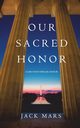 Our Sacred Honor (A Luke Stone Thriller-Book 6), Mars Jack