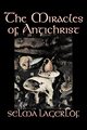 The Miracles of Antichrist by Selma Lagerlof, Fiction, Christian, Action & Adventure, Fairy Tales, Folk Tales, Legends & Mythology, Lagerlof Selma