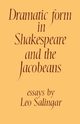 Dramatic Form in Shakespeare and the Jacobeans, Salingar Leo