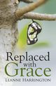 Replaced with Grace, Harrington Leanne