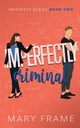Imperfectly Criminal, Frame Mary