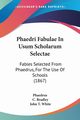 Phaedri Fabulae In Usum Scholarum Selectae, Phaedrus