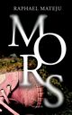 Mors, Mateju Raphael