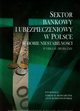 Sektor bankowy i ubezpieczeniowy w Polsce w dobie niestabilnoci, 