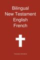 Bilingual New Testament, English - French, Transcripture International