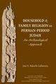 Household and Family Religion in Persian-Period Judah, Balcells Gallarreta Jos E.