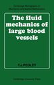 The Fluid Mechanics of Large Blood Vessels, Pedley T. J.