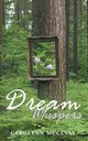 DREAM WHISPERS, McCully Carolynn