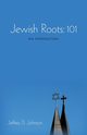 Jewish Roots, Johnson Jeffrey D.