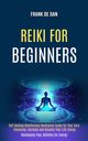 Reiki for Beginners, De Dan Frank