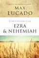Life Lessons from Ezra and Nehemiah, Lucado Max