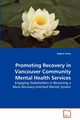 Promoting Recovery in Vancouver Community Mental Health Services, casey Regina