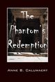 The Phantom's Redemption, Caluwaert Anne B.
