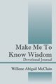 Make Me to Know Wisdom, McClain Willene Abigail