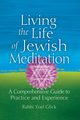 Living the Life of Jewish Meditation, Glick Rabbi Yoel