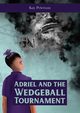 Adriel and the Wedgeball Tournament (OLD), Peterson Kay