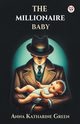 The Millionaire Baby, Green Anna Katharine
