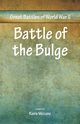Great Battles of World War Two - Battle of the Bulge, 