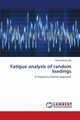 Fatigue analysis of random loadings, Benasciutti Denis