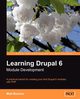 Learning Drupal 6 Module Development, Butcher Matt