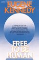 Free to Be Human, Kennedy Eugene