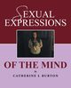 Sexual Expressions of The Mind, Burton Catherine L
