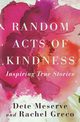 Random Acts of Kindness, Meserve Dete A