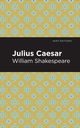 Julius Caesar, Shakespeare William