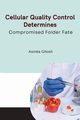 Cellular quality control determines compromised folder fate, Asmita Ghosh