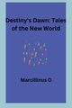 Destiny's Dawn, O Marcillinus