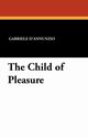 The Child of Pleasure, D'Annunzio Gabriele