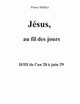 Jsus, au fil des jours, II/III de l'an 28 ? juin 29, Milliez Pierre