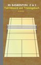 3D Badminton 2 in 1 Taktikboard und Trainingsbuch, Taane Theo von