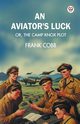 An aviator's luck Or, The Camp Knox plot, Cobb Frank