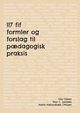 117 fif , formler og forslag til p?dagogisk praksis, Clasen Gry