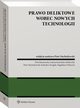 Prawo deliktowe wobec nowych technologii, Nina Baranowska, Joanna Kumicka-Sulikowska, Piotr Machnikowski, Radosaw Strugaa, Magdalena Wilejczyk