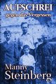 Aufschrei gegen das Vergessen, Steinberg Manny
